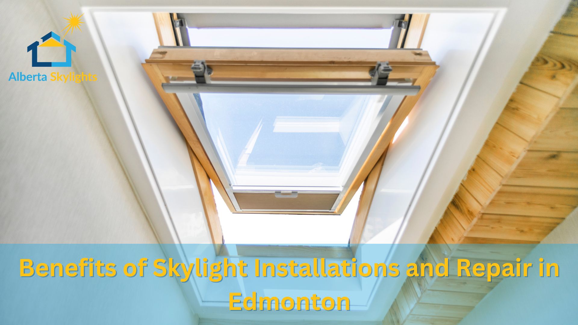 Benefits of Skylight Installations and Repair in Edmonton