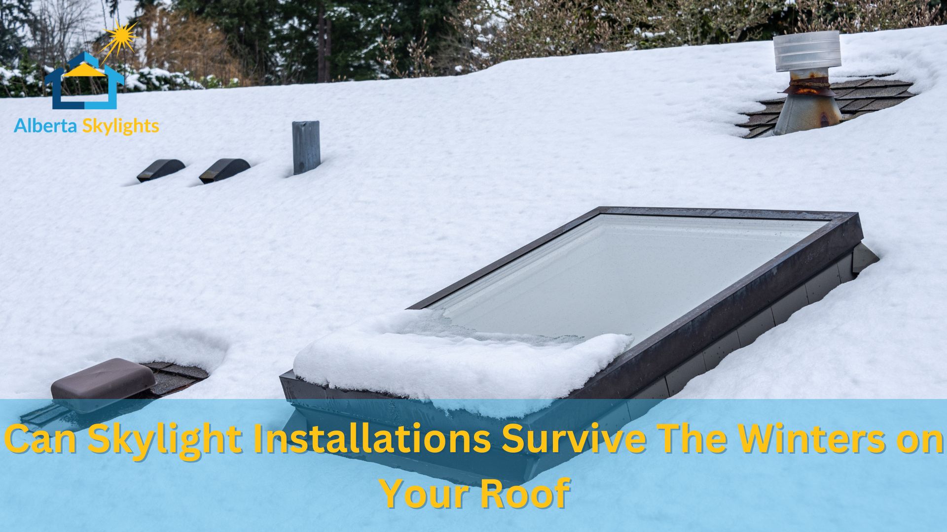 Can Skylight Installations Survive The Winters on Your Roof